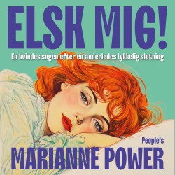 Elsk mig!: En kvindes søgen efter en anderledes lykkelig slutning