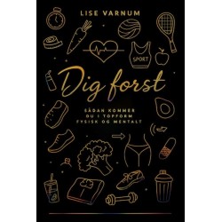 Dig først: Sådan kommer du i topform fysisk og mentalt