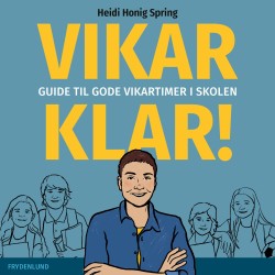 Vikarklar!: – guide til gode vikartimer i skolen