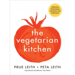 The Vegetarian Kitchen: Essential Vegetarian Cooking for Everyone