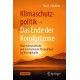Klimaschutzpolitik - Das Ende der Komfortzone: Neue wirtschaftliche und internationale Perspektiven zur Klimadebatte
