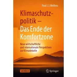 Klimaschutzpolitik - Das Ende der Komfortzone: Neue wirtschaftliche und internationale Perspektiven zur Klimadebatte