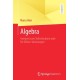 Algebra: Geeignet zum Selbststudium oder fur Online-Vorlesungen