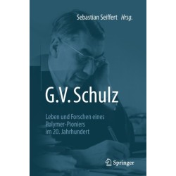 G. V. Schulz: Leben und Forschen eines Polymer-Pioniers im 20. Jahrhundert