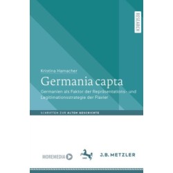 Germania capta: Germanien als Faktor der Reprasentations-  und Legitimationsstrategie der Flavier