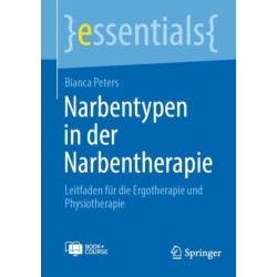 Narbentypen in der Narbentherapie: Leitfaden fur die Ergotherapie und Physiotherapie