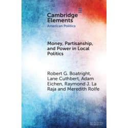 Money, Partisanship and Power in Local Politics