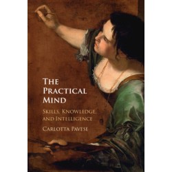 The Practical Mind: Skill, Knowledge, and Intelligence