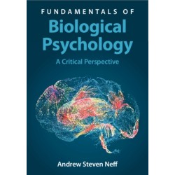 Fundamentals of Biological Psychology: A Critical Perspective