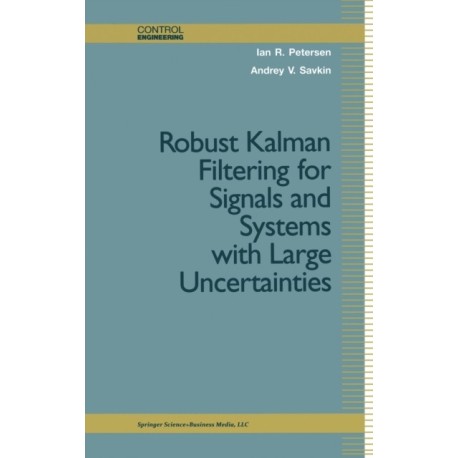 Robust Kalman Filtering for Signals and Systems with Large Uncertainties