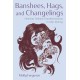 Banshees, Hags, and Changelings: Feminist Folklore Transformations in Irish Writing