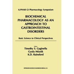 Biochemical Pharmacology as an Approach to Gastrointestinal Disorders: Basic Science to Clinical Perspectives (1996)