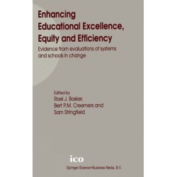Enhancing Educational Excellence, Equity and Efficiency: Evidence from Evaluations of Systems and Schools in Change