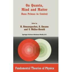 On Quanta, Mind and Matter: Hans Primas in Context