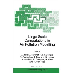 Large Scale Computations in Air Pollution Modelling: Proceedings of the NATO Advanced Research Workshop, Sofia, Bulgaria, 6-10 July 1998