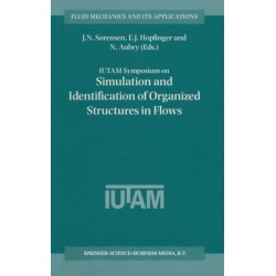 IUTAM Symposium on Simulation and Identification of Organized Structures in Flows: Proceedings of the IUTAM Symposium Held in Lyngby, Denmark, 25-29 May 1997