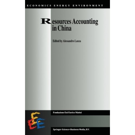 Resources Accounting in China: The FEEM/KLUWER International Series on Economics, Energy and Environment