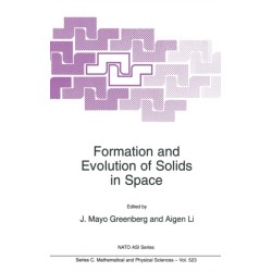 Formation and Evolution of Solids in Space: Proceedings of the NATO Advanced Study Institute, 10-21 March 1997, Erice, Sicily, Italy