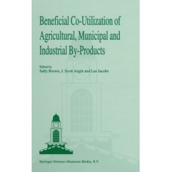 Beneficial Co-utilization of Agricultural, Municipal and Industrial By-Products