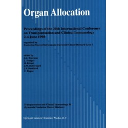 Organ Allocation: Organized by the Fondation Marcel Merieux and Universite Claude Bernard - Lyon 1 - Proceedings of the 30th International Conference on Transplantation and Clinical Immunology, 2-4 June 1998