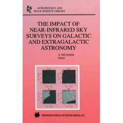 The Impact of Near-Infrared Sky Surveys on Galactic and Extragalactic Astronomy: Proceedings of the 3rd EUROCONFERENCE on Near-Infrared Surveys Held at Meudon Observatory, France on June 19-20, 1997