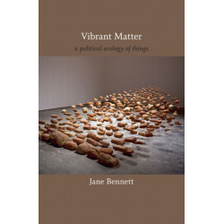 Vibrant Matter: A Political Ecology of Things