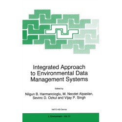 Integrated Approach to Environmental Data Management Systems: Proceedings of the NATO Advanced Research Workshop, Bornova, Izmir, Turkey, September 16-20, 1996