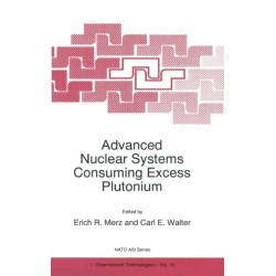 Advanced Nuclear Consuming Excess Plutonium: Proceedings of the NATO Advanced Research Workshop, Moscow, Russia, 13-16 October 1996