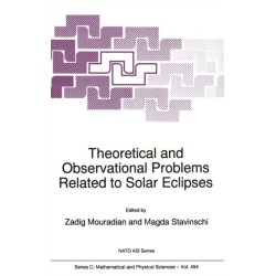 Theoretical and Observational Problems Related to Solar Eclipses: Proceedings of the NATO Advanced Research Workshop, Bucharest, Romania, 1-5 June 1996