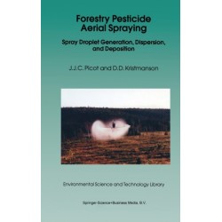 Forestry Pesticide Aerial Spraying: Spray Droplet Generation, Dispersion, and Deposition