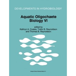 Aquatic Oligochaete Biology: Proceedings of the 6th International Symposium on Aquatic Oligachaetes, Held in Stromstat, Sweden
