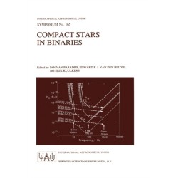 Compact Stars in Binaries: Proceedings of the 165th Symposium of the International Astronomical Union, Held in the Hague, The Netherlands, August 15–19, 1994