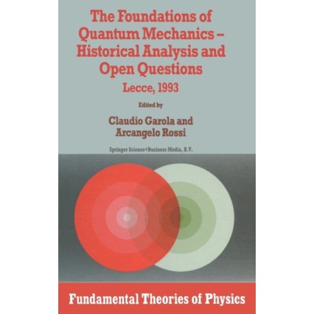 The Foundations of Quantum Mechanics: Historical Analysis and Open Questions - Lecee, 1993