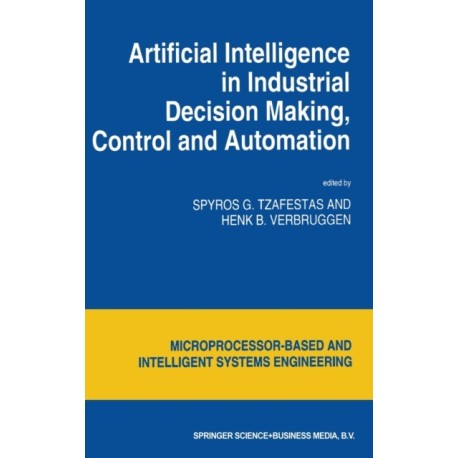 Artificial Intelligence in Industrial Decision Making, Control and Automation