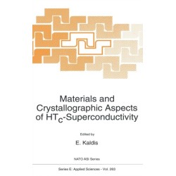 Materials and Crystallographic Aspects of HTc-Superconductivity: Proceedings of the NATO Advanced Study Institute, Erice, Italy, May 17-30, 1993