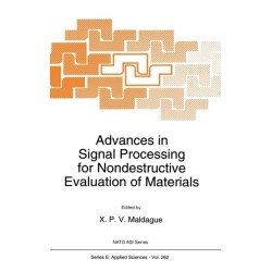 Advances in Signal Processing for Nondestructive Evaluation of Materials: Proceedings of the NATO Advanced Research Workshop, Quebec City, Quebec, Canada, August 17-20, 1993