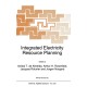 Integrated Electricity Resource Planning: Proceedings of the NATO Advanced Research Workshop on "Models for Integrated Electricity Resource Planning", Espinho, Portugal, June 28-July 2, 1993