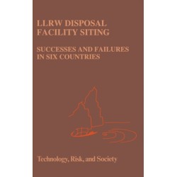 LLRW Disposal Facility Siting: Successes and Failures in Six Countries