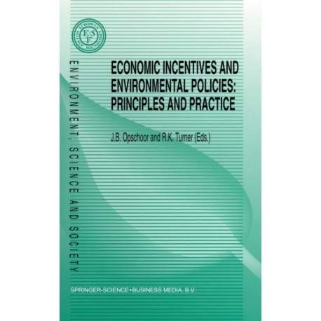 Economic Incentives and Environmental Policies: Principles and Practice