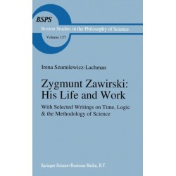 Zygmunt Zawirski: His Life and Work - with Selected Writings on Time, Logic and the Methodology of Science