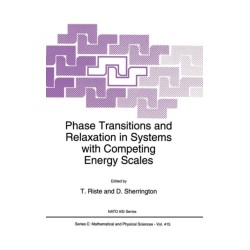 Phase Transitions and Relaxation in Systems with Competing Energy Scales: Proceedings of the NATO Advanced Study Institute, Geilo, Norway, 13-23 April 1993