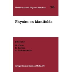 Physics on Manifolds: Proceedings of the International Colloquium in Honour of Yvonne Choquet-Bruhat, Paris, June 3-5, 1992