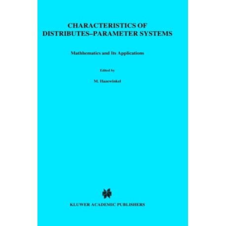 Characteristics of Distributed-Parameter Systems: Handbook of Equations of Mathematical Physics and Distributed-Parameter Systems