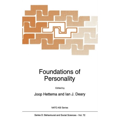 Foundations of Personality: Proceedings of the NATO Advanced Research Workshop on Basic Issues in Personality - European-American Workshop on Biological and Social Approaches to Individuality, Oisterwijk, the Netherlands, August 17-20, 1992