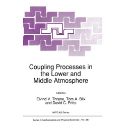 Coupling Processes in the Lower and Middle Atmosphere: Proceedings of the NATO Advanced Research Workshop, Loen, Norway, May 25-30, 1992