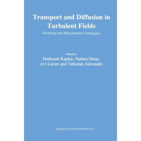 Transport and Diffusion in Turbulent Fields: Modelling and Measurements Techniques