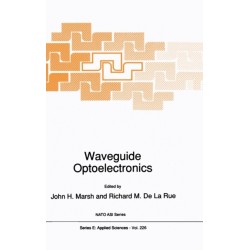 Waveguide Optoelectronics: Proceedings of the NATO Advanced Study Institute, Glasgow, Scotland, July 30-August 10, 1990