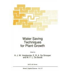 Water Saving Techniques for Plant Growth: Proceedings of the NATO Advanced Research Workshop, Ghent, Belgium, September 17-19, 1990