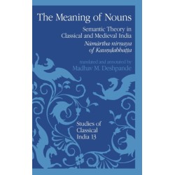 The Meaning of Nouns: Semantic Theory in Classical and Medieval India. Namartha-Nirnaya of Kaundabhatta
