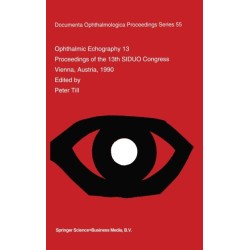 Ophthalmic Echography 13: Proceedings of the 13th SIDUO Congress, Vienna, Austria